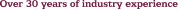 Over 30 years of industry experience